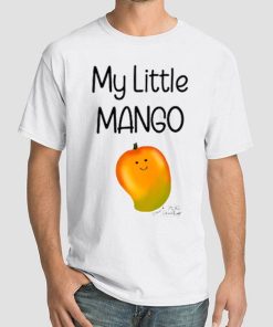 Funny My Little Mango Shirt