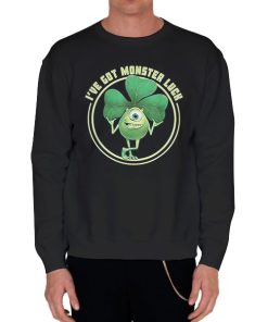 Black Sweatshirt I've Got Luck Monsters Inc Mike Meme