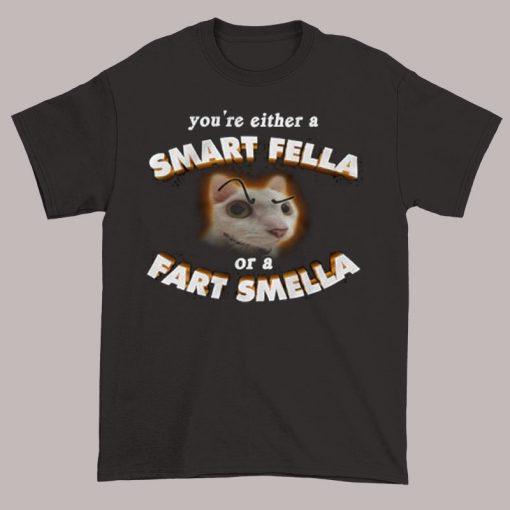 Parody Cat Smart Fella or Fart Smella Shirt