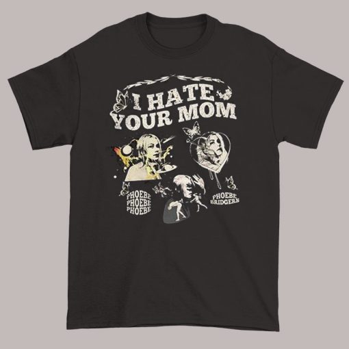 Vintage Phoebe Bridgers I Hate Your Mom Shirt