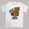 Funy Bear Im Sorry Dont Leave Me Shirt