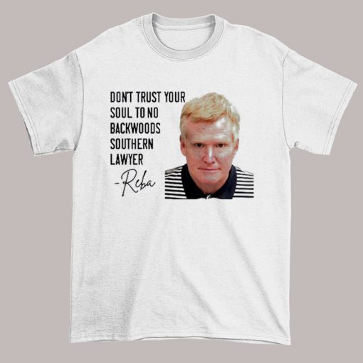 Quote Dont Trust Your Soul to No Backwoods Southern Lawyer Shirt