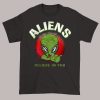 Funny Believe in You Alien T Shirts