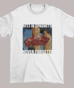 Meme Rip Spaghetti Never Forgetti Shirt