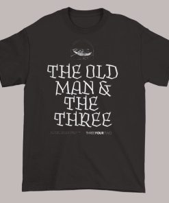 The Old Man and the Three Merchandise Shirt